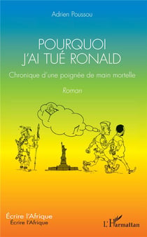 Pourquoi j'ai tué Ronald - chronique d'une poignée de main mortelle