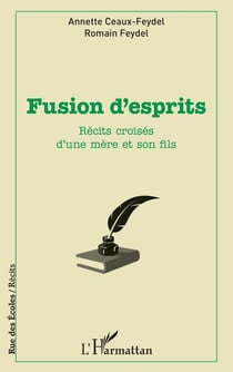 Fusion d'esprits - récits croisés d'une mere et son fils