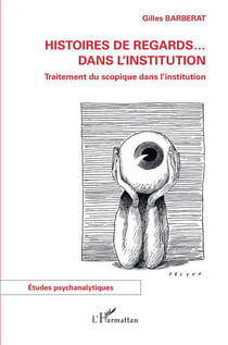 Histoires de regards ... dans l'institution : traitement du scopique dans l'institution