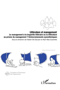 Litterature et management : le management à la lorgnette littéraire ou la littérature au prisme du management ? entrecroisements synesthésiques