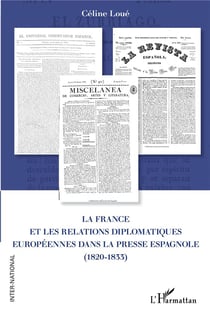 La France et les relations diplomatiques européennes dans la presse espagnole (1820-1833)