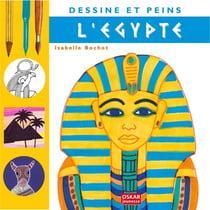 Dessine et peins - l'egypte