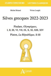 Silves grecques 2022-2023 : Pindare, olympiques, I, II, III, VI, VII, IX, X, XIII, XIV -  Platon, la République