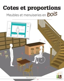 Cotes et proportion : meubles et menuiserie en bois