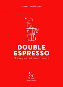 Double espresso - chroniques de l'heureux retour