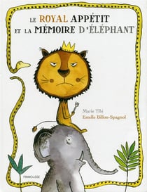 Le royal appétit et la mémoire d'éléphant