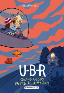U-B-R : quand Globy, reste à la maison