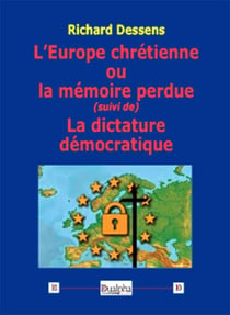 L'Europe chrétienne : ou la mémoire perdue (suivi de) La dictature démocratique