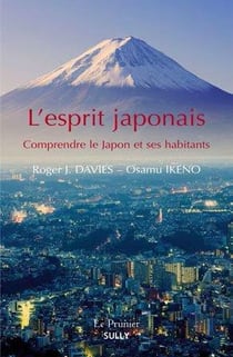 L'esprit japonais - comprendre le Japon et ses habitants