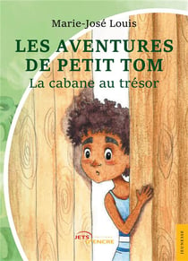 Les Aventures de Petit Tom : Petit Tom et la cabane au trésor