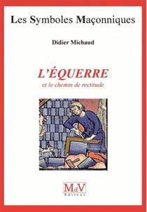 Les symboles maçonniques : l'équerre et le chemin de rectitude