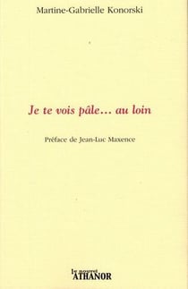 Je te vois pâle ... au loin