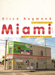 Miami - magic city, entre alligators et bikinis