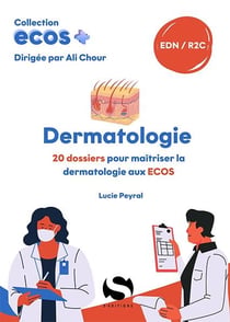 ECOS+ : Dermatologie : 20 dossiers pour maîtriser la dermatologie aux ECOS