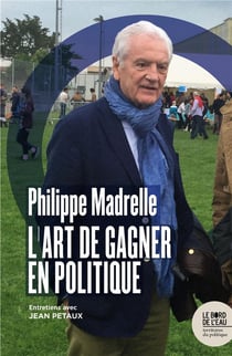 L'art de gagner en politique - entretiens avec Jean Petaux