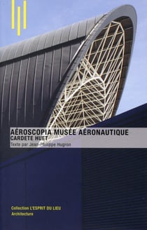Aéroscopia musée aéronautique - Cardete Huet