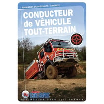 Conducteur de véhicule tout-terrain : Formation de spécialité - conduite (10e édition)