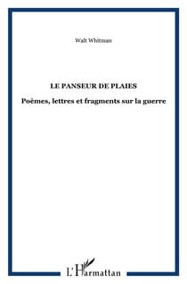 Le Panseur de plaies : Poèmes, lettres et fragments sur la guerre