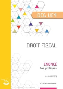 Droit fiscal : énoncé : UE 4 du DCG (édition 2021)