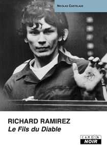 Richard ramirez - le fils du diable
