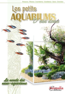 Les petits aquariums - le monde des nano aquariums