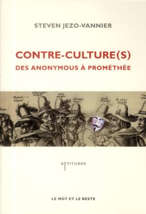 Contre-culture(s) - des anonymous à promothée