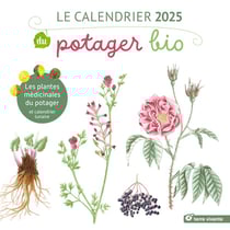 Le calendrier du potager bio : Les plantes médicinales du potager et calendrier lunaire (édition 2025)