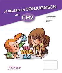 Je réussis en conjugaison au CM2 (édition 2018)