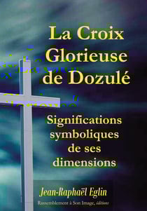 La croix glorieuse de Dozulé - significations symboliques de ses dimensions
