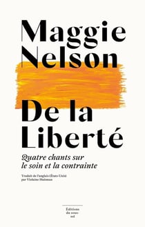 De la liberté : quatre chants sur le soin et la contrainte