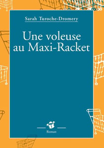 Une voleuse au Maxi Racket