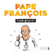Pape François - c'est plus fort que toi !