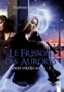Anges d'apocalypse Tome 2 : le frisson des aurores