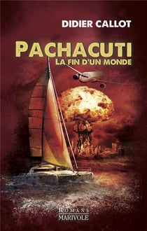 Pachacuti, la fin du monde