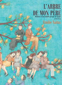 L'arbre de mon père Tome 1 - mémoires d'une famille grecque en Egypte (1948-1955)