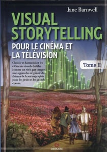 Visual storytelling pour le cinéma et la télévision Tome 2