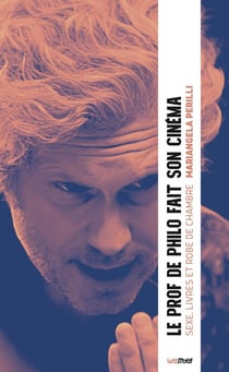 Le prof de philo fait son cinéma. Sexe, livres et robe de chambre