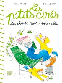 La chasse aux sauterelles - les p'tits cirés