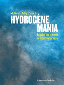 Hydrogène mania : enquête sur le totem de la croissance vert