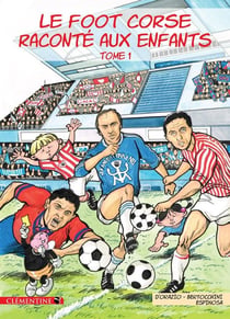 Le foot corse raconté aux enfants Tome 1
