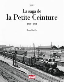 La saga de la petite ceinture Tome 1 - 1836-1991