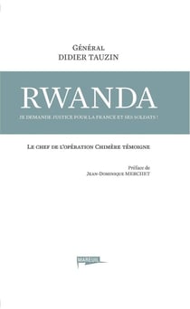 Rwanda, je demande justice pour la France et ses soldats