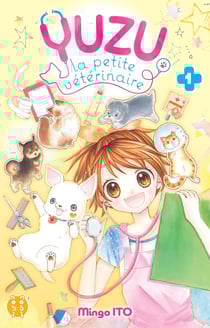 Yuzu, la petite vétérinaire Tome 1