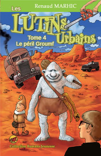 Les lutins urbains Tome 4 : le péril Groumf