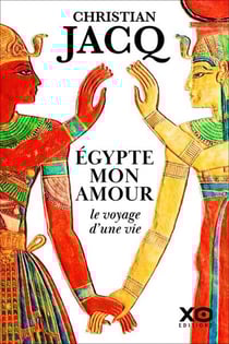 Égypte mon amour : Le voyage d'une vie