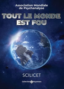 Scilicet : Tout le monde est fou