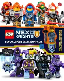 Lego - nexo knights - l'encyclopédie des personnages