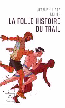 La folle histoire du trail