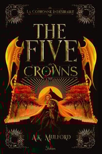 The Five Crowns Tome 3 : La Couronne indésirable