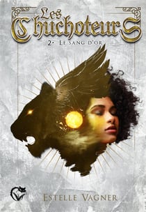 Les chuchoteurs t.2 : Sang d'Or